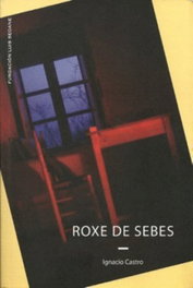 Roxe de sebes, Ignacio Castro Rey - FUNDACION LUIS SEOANE