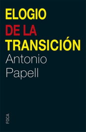 Elogio de la transición, Antonio Papell - FOCA