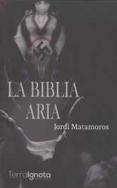 TERRA IGNOTA, LA BIBLIA ARIA, Jordi Matamoros - TERRA IGNOTA