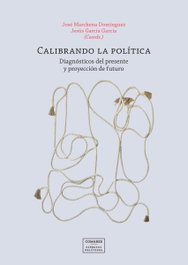 Calibrando la política, José Marchena Domínguez / Jesús García García - COMARES
