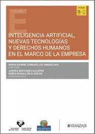 Inteligencia artificial, nuevas tecnologías y derechos humanos en el marco de la empresa, Miren Edurne Terradillos Ormachea - ARANZADI