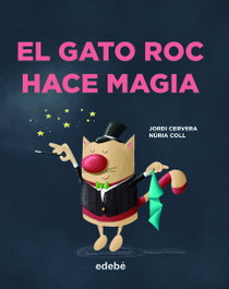 EDEBE, El gato Roc hace magia - Jordi Cervera i Nogués