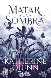 Matar a una sombra, Katherine Quinn - MARTINEZ ROCA