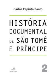História Documental de São Tomé e Príncipe - vol. 2, Carlos Espírito Santo - EDIÇOES COLIBRI