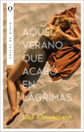 Aquel verano que acabó en lágrimas, Liza Klaussmann - PLATA