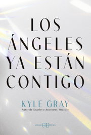ARKANO BOOKS Los ángeles ya están contigo, Kyle Gray