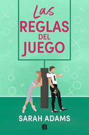 Ediciones B, Las reglas del juego, Sarah Adams - Ediciones B
