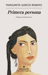 Primera persona, Margarita García Robayo - ANAGRAMA