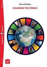 ELI, CHANGING THE WORLD - CHANGING THE WORLD!.(STG.3 B1).(YOUNG ADULT READERS)