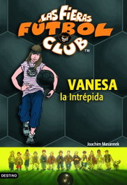 Vanesa, la intrépida, Joachim Masannek - DESTINO INFANTIL