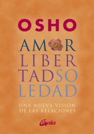 Amor, libertad y soledad, Osho - GAIA