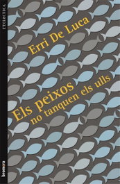 Els peixos no tanquen els ulls, Erri De Luca - BROMERA EDICIONS