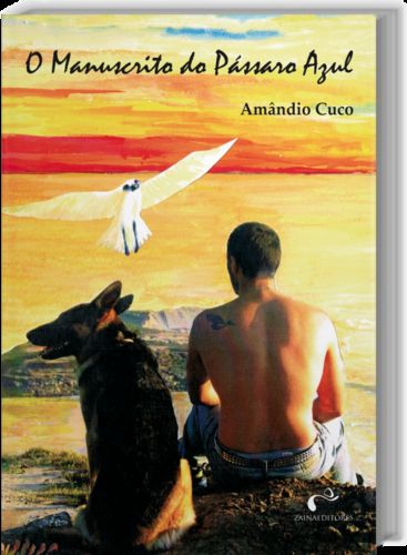 O Manuscrito do Pássaro Azul, ZAINA EDIÇOES - ZAINA EDIÇOES