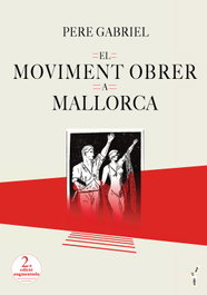 DOCUMENTA BALEAR, El moviment obrer a Mallorca (1848-1936), Pere Gabriel i Sirvent