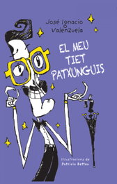 Birabiro Ediciones, El meu tiet Patxunguís, José Ignacio Valenzuela - Birabiro Ediciones