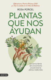 Plantas que nos ayudan, Rosa Porcel - DESTINO