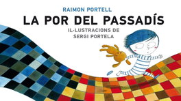 La por al passadís, Raimon Portell - ANIMALLIBRES, S.L.
