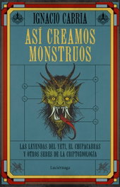 Así creamos monstruos, Ignacio Cabria - LUCIERNAGA EDICIONES