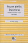 Seleccion genetica de embriones: entre la libertad reproductiva y la eugenesia, Fernando Abellán - COMARES