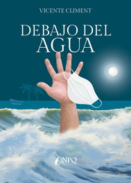 Debajo del agua, Vicente Climent - NPQ EDITORES