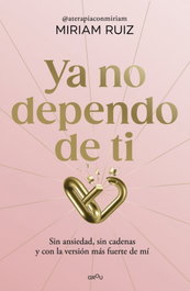 Ya no dependo de ti, Miriam Ruiz - MONTENA