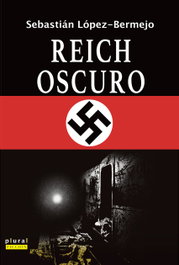 Reich oscuro, Sebastián López-Bermejo Feliu de Cabrera - DOCUMENTA BALEAR