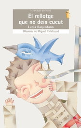Un rellotge que no deia cucut, Lucia Baquedano - BROMERA EDICIONS