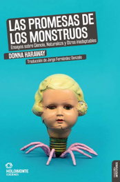 Las promesas de los monstruos, Donna Haraway - HOLOBIONTE EDICIONES