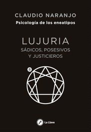 LA LLAVE Eneatipo 8 Lujuria, Claudio Naranjo Cohen