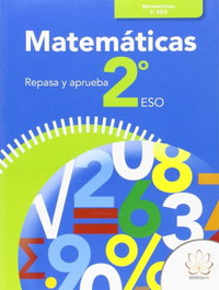 ARALIA XXI, Matemáticas 2ºeso. Repasa y aprueba - ARALIA XXI
