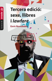Tercera edició: sexe, llibres i lawfare, Enric Nomdedéu Biosca - ONADA EDICIONS