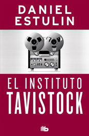 El instituto Tavistock, Daniel Estulin - EDICIONES B