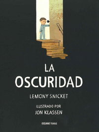 La oscuridad, Lemony Snicket - OCEANO TRAVESIA