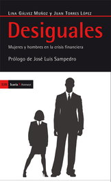 Desiguales, Lina Gálvez Muñoz; Juan Torres López - ICARIA