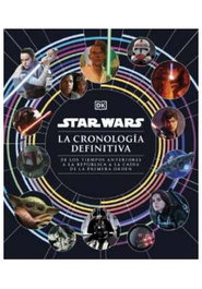 STAR WARS LA CRONOLOGIA DEFINITIVA, DK. - Penguin Random House Grupo Editorial, S.A.U.