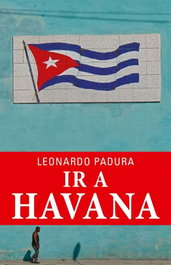 Ir a Havana, Leonardo Padura - PORTO EDITORA