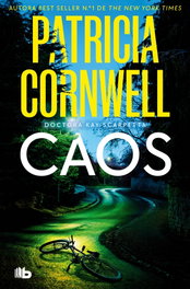 Caos (Doctora Kay Scarpetta), Patricia Cornwell - B de Bolsillo
