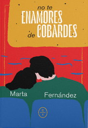 No te enamores de cobardes, Marta Fernández - CIRCULO DE TIZA