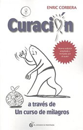GRANO MOSTAZA, Curación a través de un curso de milagros, Enric Corbera