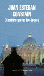 Hombre que no fue jueves, Juan Esteban Constaín - RANDOM HOUSE