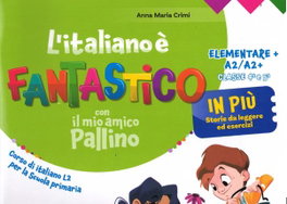 ELI, L'ITALIANO È FANTASTICO CON IL MIO AMICO PALLINO ATTIVITÀ DI POTENZIAMENTO A2 - CLASSI 4A E 5A