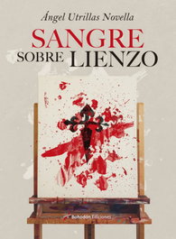 Sangre sobre lienzo, Ángel Utrilllas Novella - Bohodon