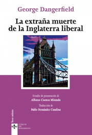 La extraña muerte de la Inglaterra liberal, George Dangerfield - TECNOS