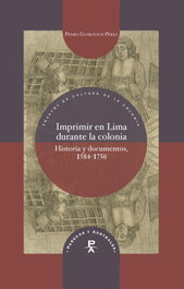 Imprimir en Lima durante la colonia, Pedro Guibovich Pérez - IBEROAMERICANA - VERVUERT