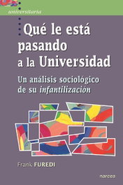 Que le esta pasando a la universidad, Frank Furedi - NARCEA