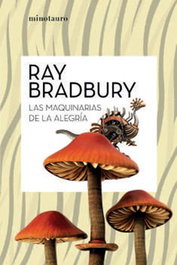 Las máquinas de la alegría, Ray Bradbury - Logista Compañia De Distribucion Integral, Sa