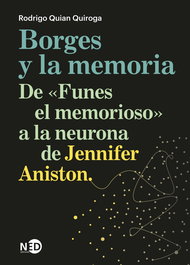 Borges y la memoria, Rodrigo Quian Quiroga - NEED EDICIONES