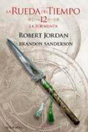 La Rueda del Tiempo 12. La Tormenta, Robert Jordan - Logista Compañia De Distribucion Integral, Sa