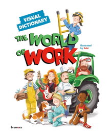 ALGAR EDITORIAL, The World of Work. Visual Dictionary