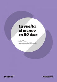 DIDACTA +, La vuelta al mundo en 80 días (Asterisco) (nueva edición 2021) - Julio Verne